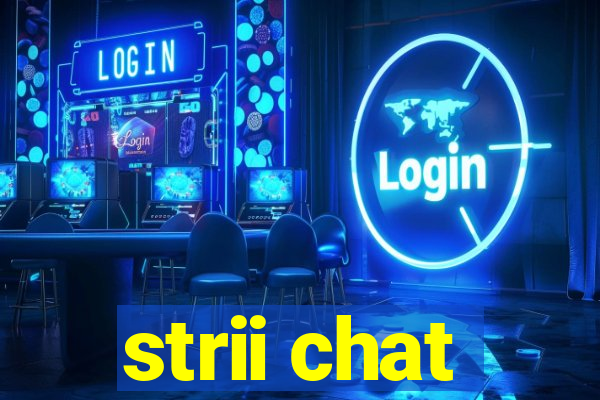 strii chat